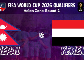 फिफा विश्वकप-२०२६ छनोट : नेपालले मंगलबार यमनसँग प्रतिस्पर्धा गर्दै